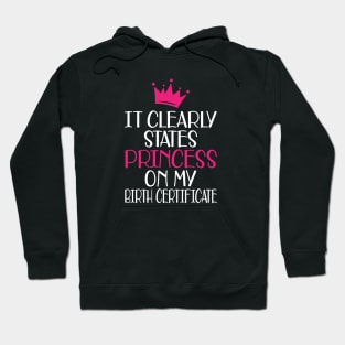 Birthday - It clearly states princess on my birthday certificate Hoodie